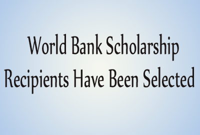 World Bank Scholarship recipients have been selected.